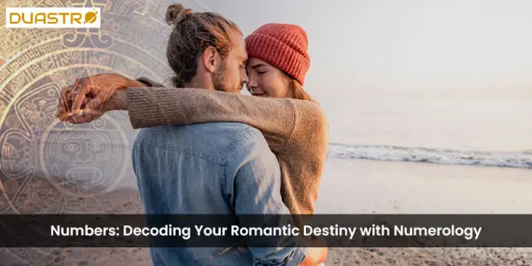 Numbers Decoding Your Romantic Destiny with Numerology